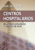 /libros/val-pardo-isabel-de-centros-hospitalarios-pensamiento-estrategico-y-creacion-de-valor-L03008380101.html
