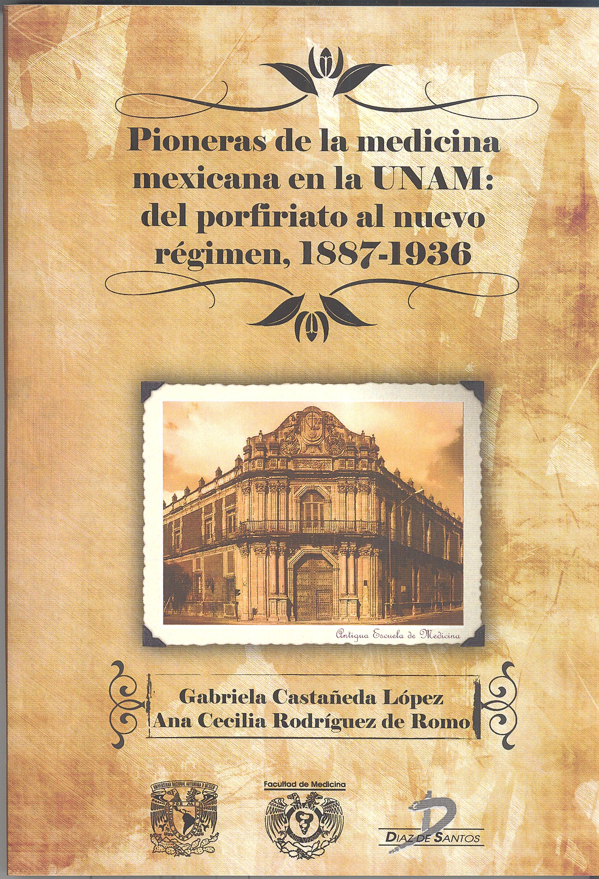 /libros/castaneda-lopez-gabriela-pioneras-de-la-medicina-mexicana-en-la-unam-del-porfiriato-al-nuevo-regimen-1887-1936-L03009740101.html