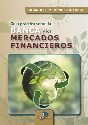 /libros/menendez-alonso-eduardo-jose-guia-practica-sobre-la-banca-y-los-mercados-financieros-L30005370301.html