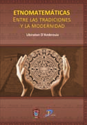 /libros/dambrosio-ubiratan-etnomatematicas-entre-las-tradiciones-y-la-modernidad-L27004570301.html