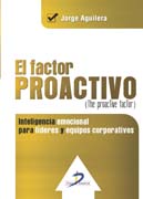 /libros/aguilera-jorge-el-factor-proactivo-the-proactive-factor-inteligencia-emocional-para-lideres-y-equipos-corporativos-L27008950501.html